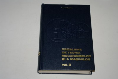 Probleme de teoria mecanismelor si a masinilor - N. I. Manolescu Vol. II 1968 foto