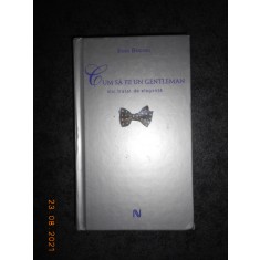 JOHN BRIDGES - CUM SA FII UN GENTLEMAN (2007, editie cartonata)
