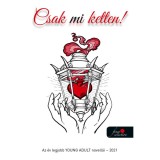 Csak mi ketten! - Az &eacute;v legjobb young adult novell&aacute;i - 2021