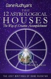 The Twelve Astrological Houses: The Way of Creative Accomplishment