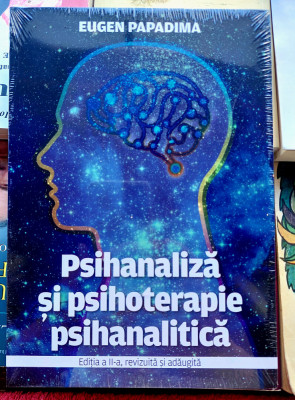 Psihanaliza si psihoterapie psihanalitica - Eugen Papadima foto