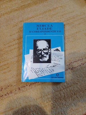 Mircea Eliade și corespondenții săi, vol. 2 (F - J) foto