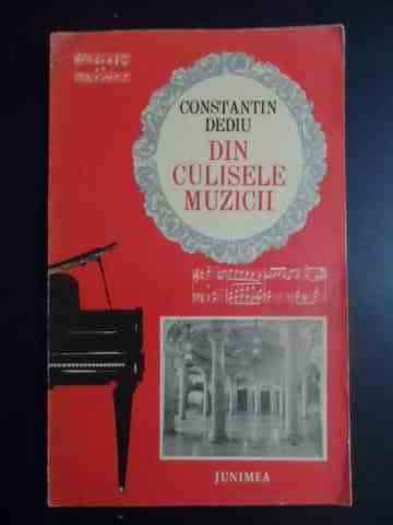 Din Culisele Muzicii - Constantin Dediu ,543412