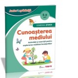 Domeniul Stiinte - Cunoasterea mediului 5-6 ani. Activitati si exercitii pentru explorarea mediului inconjurator