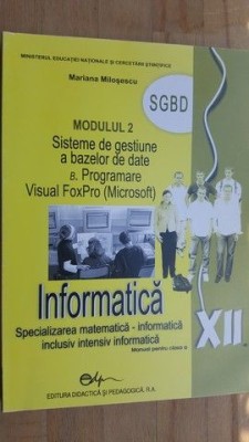 Modulul 2. Sisteme de gestiune a bazelor de date. Informatica clasa 12- Mariana Milosescu foto