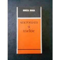 MIRCEA BRAGA - SINCRONISM SI TRADITIE