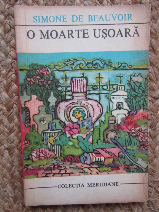 O MOARTE USOARA-SIMONE DE BEAUVOIR