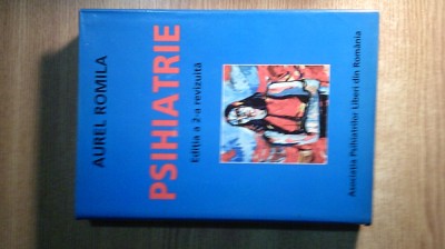 Aurel Romila (autograf) - Psihiatrie - Editia a 2-a revizuita (2004) foto