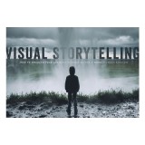 Visual Storytelling: How to Speak to the Audience Without Saying a Word