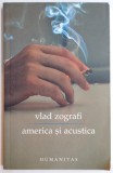 AMERICA SI ACUSTICA de VLAD ZOGRAFI , 2007