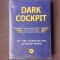 DARK COCKPIT, CUM SA COMUNICI, SA CONDUCI SI SA FII IN CONTROL TOT TIMPUL CA UN COMANDANT DE AERONAVA - EMIL DOBROVOSCHI