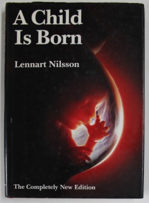 A CHILD IS BORN by LENNART NILSSON , text by LARS HAMBERGER , 1990 foto