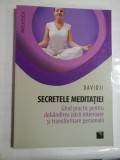 SECRETELE MEDITATIEI (cu sublinieri) - DAVIDJI - GHID PRACTIC PENTRU DOBANDIREA PACII INTERIOARE SI TRANSFORMARE PESONALA