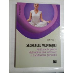 SECRETELE MEDITATIEI (cu sublinieri) - DAVIDJI - GHID PRACTIC PENTRU DOBANDIREA PACII INTERIOARE SI TRANSFORMARE PESONALA