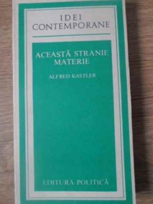 ACEASTA STRANIE MATERIE-ALFRED KASTLER foto