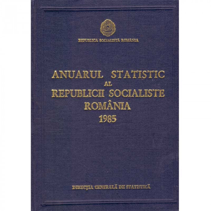 colectiv - Anuarul statistic al Republicii Socialiste Romania 1985 - 135445