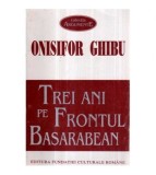 Onisifor Ghibu - Trei ani pe Frontul Basarabean - Bilantul unei