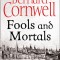 Bernard Cornwell - Fools and Mortals