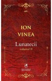 Lunatecii Vol.2 - Ion Vinea