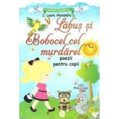 Labus si Bobocel cel murdarel - Laura Alexandru, ed 2019