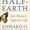 Half-Earth: Our Planet&#039;s Fight for Life