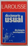 DICCIONARIO USUAL , DICCIONARIO ENCICLOPEDICO , LAROUSSE , 1994, TEXT IN LIMBA SPANIOLA