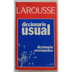 DICCIONARIO USUAL , DICCIONARIO ENCICLOPEDICO , LAROUSSE , 1994, TEXT IN LIMBA SPANIOLA