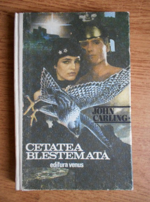 John Carling - Cetatea blestemata (1992, editie cartonata) foto