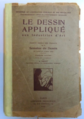 LE DESSIN APPLIQUE AUX INDUSTRIES D&amp;#039;ART , PREMIER VOLUME par A. DRUOT , 1925 foto