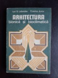 Arhitectura bionica si bioclimatica - Iuri S. Lebedev