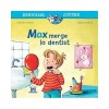 Soricelul Cititor - Max Merge la Dentist, DPH, Carte Copii 3+ Ani, Povesti Educative, Brosurata, 24 Pagini
