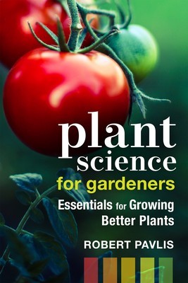 Plant Science for Gardeners: Essentials for Growing Better Plants foto