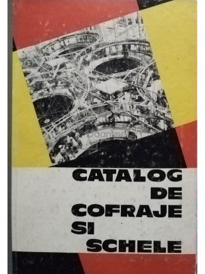 Ilie Gheorghe - Catalog de cofraje si schele (editia 1968) foto