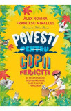 Povesti pentru copii fericiti - Alex Rovira, Francesc Miralles