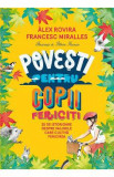 Povesti pentru copii fericiti. Ed.2 - Francesc Miralles, Alex Rovira