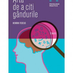 Arta de a citi gândurile - Paperback brosat - Henrik Fexeus - Trei