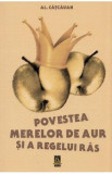 Povestea merelor de aur si a regelui ras - Al. Catcauan