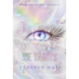 Ne t&aacute;g&iacute;ts - Tahereh Mafi