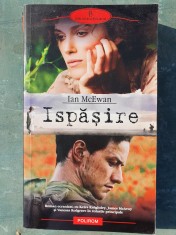 Ispasire - Ian McEwan, EDITURA POLIROM, 2008. 460 PAGINI