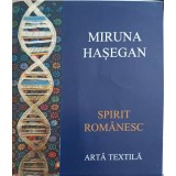 SPIRIT ROMANESC: ARTA TEXTILA-MIRUNA HASEGAN-249401