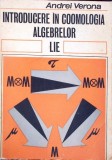 Introducere in Coomologia Algebrelor Lie - Andrei Verona, Editura Academiei Romane, 1974, Limba Romana