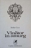 VANATOR IN AMURG. POEZII, EDITIE PRINCEPS (CU DEDICATIA AUTORULUI)-STELIAN CUCU-238183
