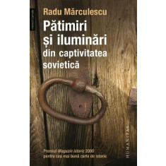 Patimiri si iluminari din captivitatea sovietica &ndash; Radu Marculescu