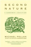 Second Nature: A Gardener&#039;s Education