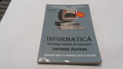 Informatica Varianta ACCESS Manual Pentru Cl. A Xii-a - Mariana Pantiru RF17/4 foto