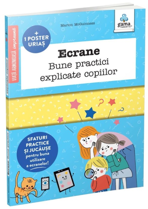 Ecrane. Bune Practici Explicate Copiilor, Marion Mcguinness - Editura Gama