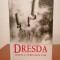 Frederick Taylor, Dresda - Marți, 13 februarie 1945 (ediție cartonată)