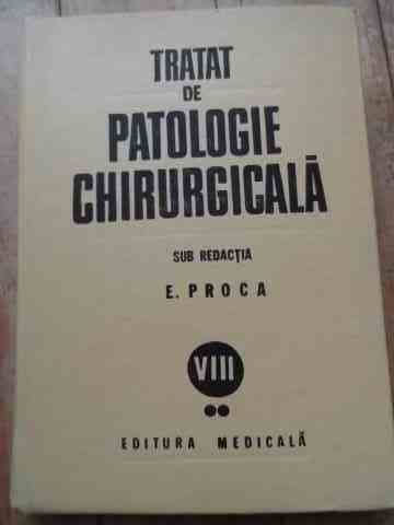 Tratat De Patologie Chirurgicala Vol.viii Partea A Ii-a Urolo - Sub Redactia E. Proca ,528620