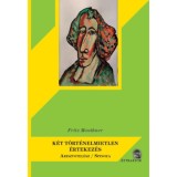 K&eacute;t t&ouml;rt&eacute;nelmietlen &eacute;rtekez&eacute;s - Arisztotel&eacute;sz / Spinoza - Fritz Mauthner