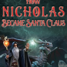 How Nicholas Became Santa Claus